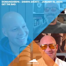 DomainSherpa – Sherpa Shorts – January 15, 2026: Get The Bag