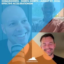 DomainSherpa – Sherpa Shorts – August 27, 2026: Effective Accelerationism
