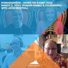 DomainSherpa – Down The Rabbit Hole – March 2, 2023: Domain Names and Trademarks with John Berryhill