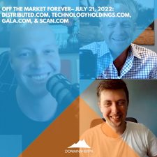 DomainSherpa – Off The Market Forever – July 21, 2022: Distributed.com, TechnologyHoldings.com, Gala.com, Scan.com