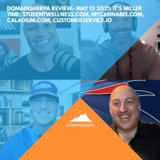 DomainSherpa Review – May 13, 2021: It’s Miller Time: StudentWellness.com, MyCannabis.com, Caladium.com, CustomerService.io