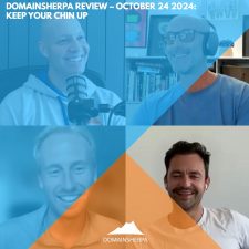 DomainSherpa Review – October 24, 2024 – Keep Your Chin Up