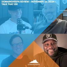 DomainSherpa Review – November 21, 2024 – Talk That Ish